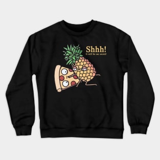 Pineapple on pizza Crewneck Sweatshirt